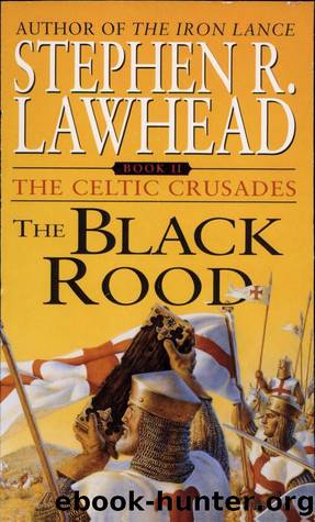 Lawhead, Stephen - Celtic Crusades 02 - The Black Rood by Lawhead Stephen