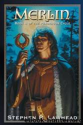 Lawhead, Stephen - Pendragon Cycle 02 - Merlin by Lawhead Stephen