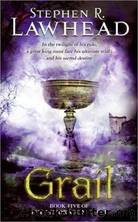 Lawhead, Stephen - Pendragon Cycle 05 - Grail by Lawhead Stephen