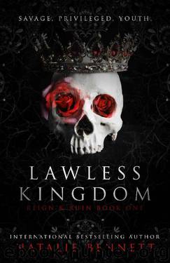 Lawless Kingdom: A Dark Romance (Reign & Ruin Book 1) by Natalie Bennett