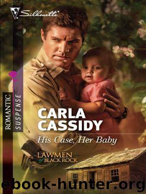 Lawmen of Black Rock 01 - His Case, Her Baby by Carla Cassidy
