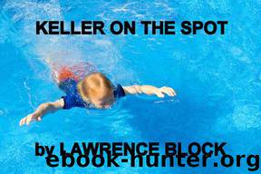 Lawrence Block - Keller by Keller on the Spot (v5)