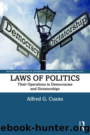 Laws of Politics: Their Operations in Democracies and Dictatorships by Alfred G. Cuzán
