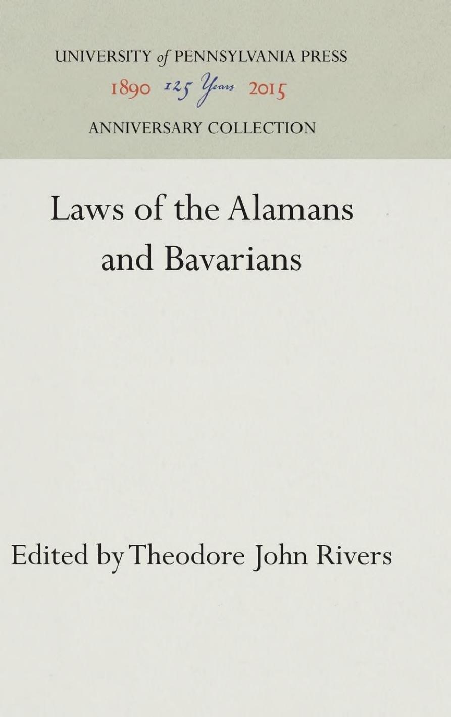 Laws of the Alamans and Bavarians by Theodore John Rivers (transl.)