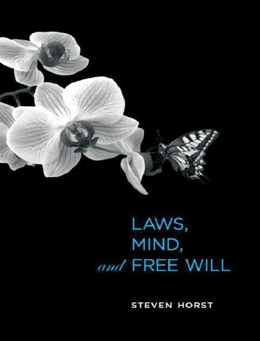 Laws, Mind, and Free Will (Life and Mind: Philosophical Issues in Biology and Psychology) by Steven Horst