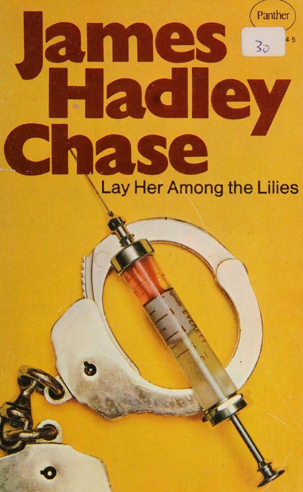 Lay Her Among the Lilies by James Hadley Chase