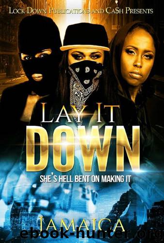 Lay It Down: She's Hell Bent On Making It by Jamaica