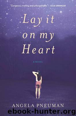 Lay It on My Heart by Angela Pneuman