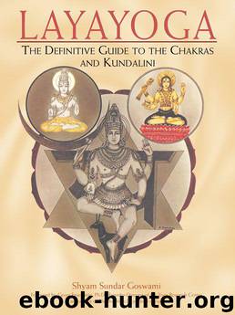 Layayoga: The Definitive Guide to the Chakras and Kundalini by Goswami Shyam Sundar