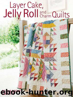 Layer Cake, Jelly Roll and Charm Quilts by Pam Lintott