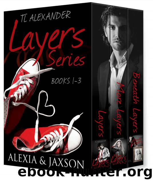 Layers Series, Books 1-3: Alexia & Jaxson by TL Alexander