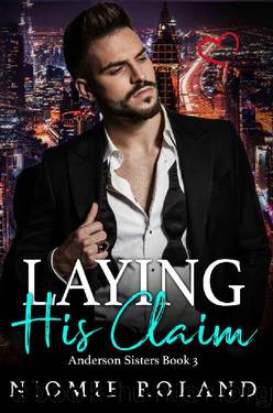 Laying His Claim (The Anderson Sisters Book 3) by Niomie Roland