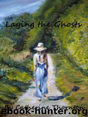 Laying the Ghosts by Catherine Thornton