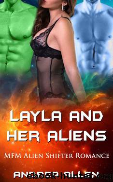 Layla and Her Alien_MFM Alien Shifter Romance by Andrea Allen