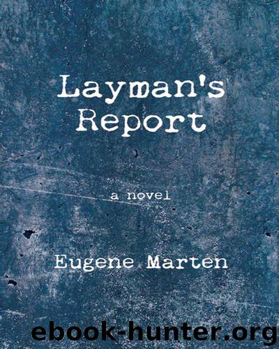 Layman's Report by Eugene Marten