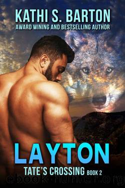 Layton: Tateâs CrossingâParanormal Wolf Shifter Romance (Tate's Crossing Book 2) by Kathi S. Barton