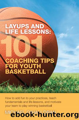 Layups and Life Lessons by Michael O'Halloran