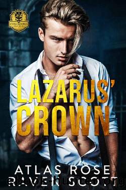 Lazarus' Crown: A Dark Mafia Romance (Cosa Nostra Institute Book 2) by Atlas Rose & Raven Scott