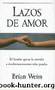 Lazos De Amor by Brian Weiss