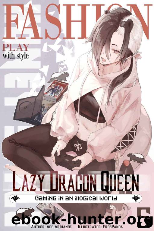 Lazy Dragon Queen: Gaming in an Illogical World (Volume 5) by Arriande Ace