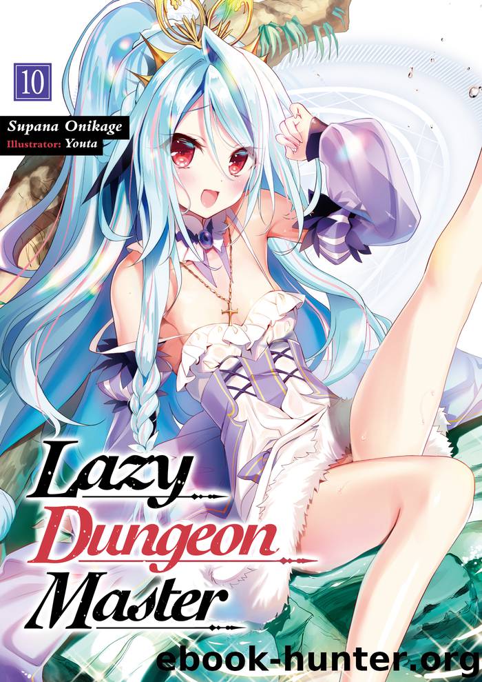 Lazy Dungeon Master: Volume 10 by Supana Onikage