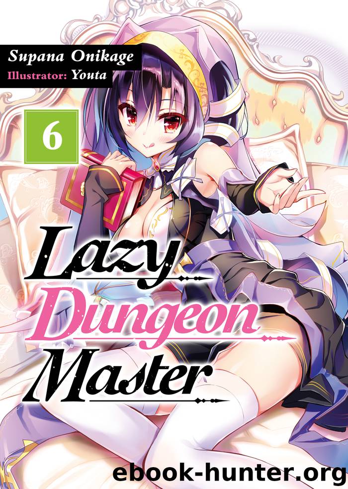 Lazy Dungeon Master: Volume 6 by Supana Onikage