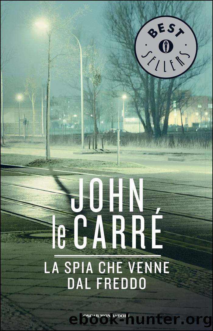 Le CarrÃ© John - 1963 - La spia che venne dal freddo by Le Carré John