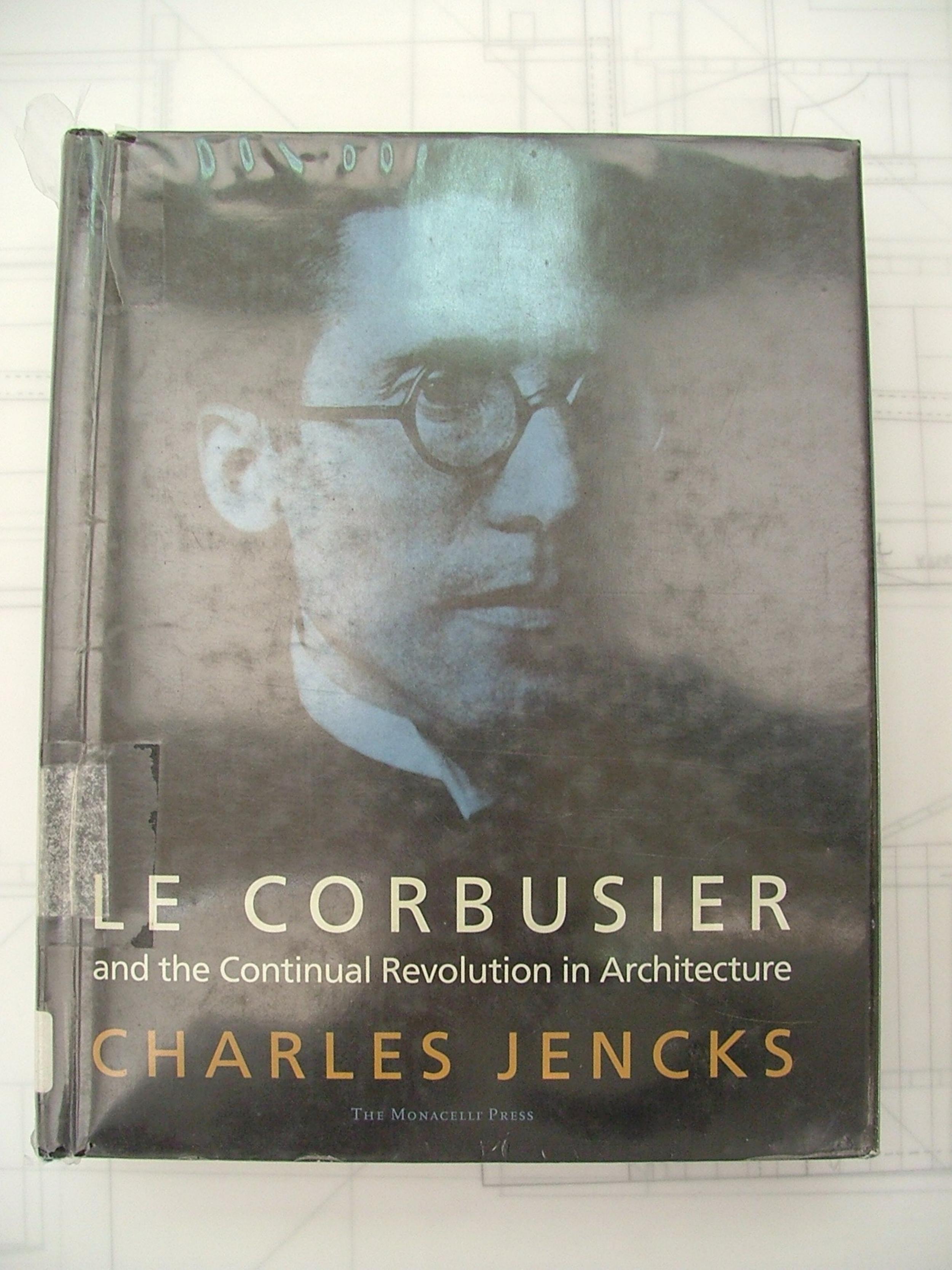 Le Corbusier And The Continual Revolucion In Architecture by Jencks C