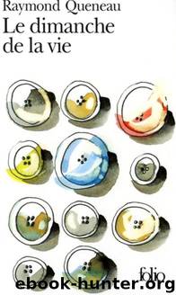 Le Dimanche De La Vie by Raymond Queneau