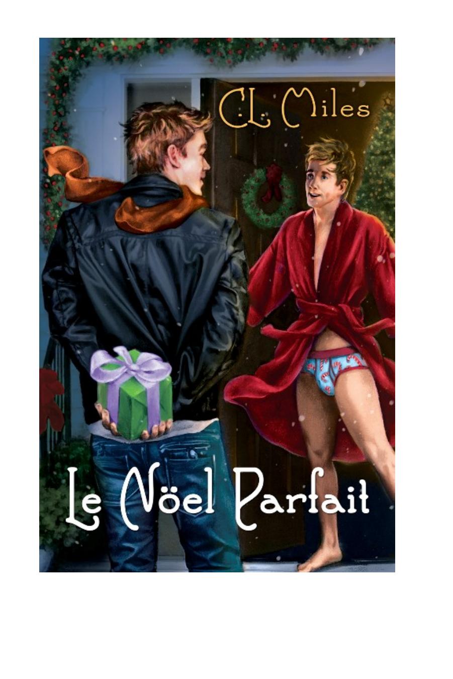 Le NÃ¶el Parfait (I'll Be Home for Christmas) by C. L. Miles
