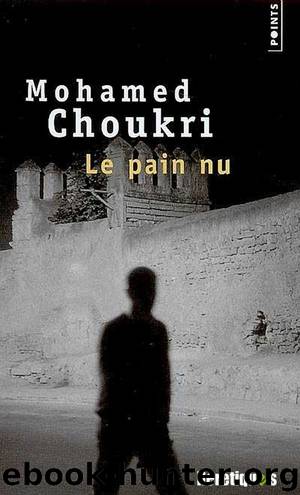 Le Pain nu by Choukri Mohamed