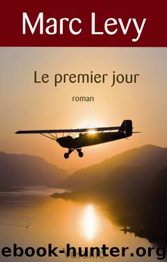 Le Premier jour by Marc Levy