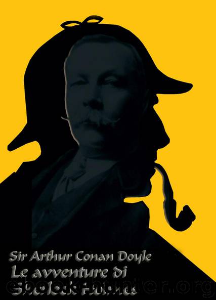 Le avventure di Sherlock Holmes by Arthur Conan Doyle