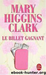 Le billet gagnant by Mary Higgins Clark