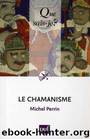 Le chamanisme by Perrin Michel