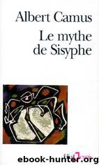 Le mythe de Sisyphe by Albert Camus