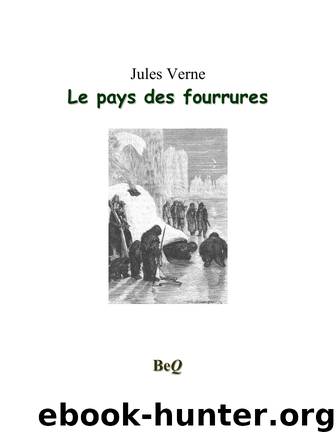 Le pays des fourrures by Jules Verne