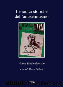 Le radici storiche dell’antisemitismo (I libri di Viella) (Italian Edition) by M. Caffiero
