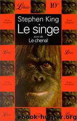 Le singe: suivi de Le chenal by Stephen King