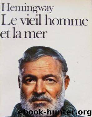 Le vieil homme et la mer by Ernest Hemingway