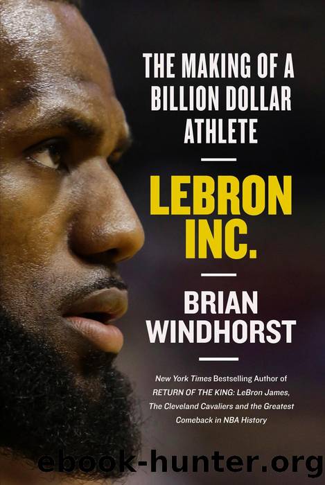 LeBron, Inc.: The Making of a Billion-Dollar Athlete by Brian Windhorst