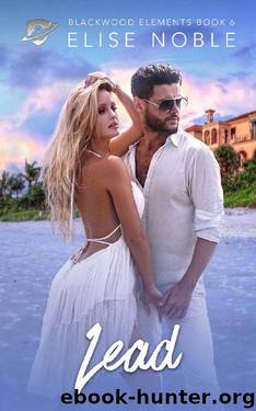 Lead (Blackwood Elements Book 6) by Elise Noble