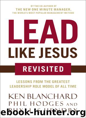 Lead Like Jesus Revisited: Lessons from the Greatest Leadership Role Model of All Time by Blanchard Ken & Hodges Phil