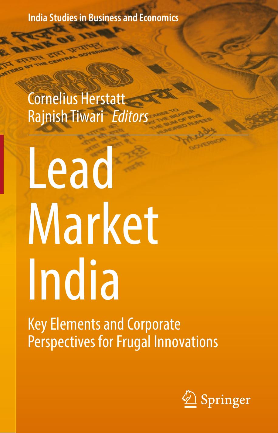 Lead Market India: Key Elements and Corporate Perspectives for Frugal Innovations by Cornelius Herstatt Rajnish Tiwari (eds.)
