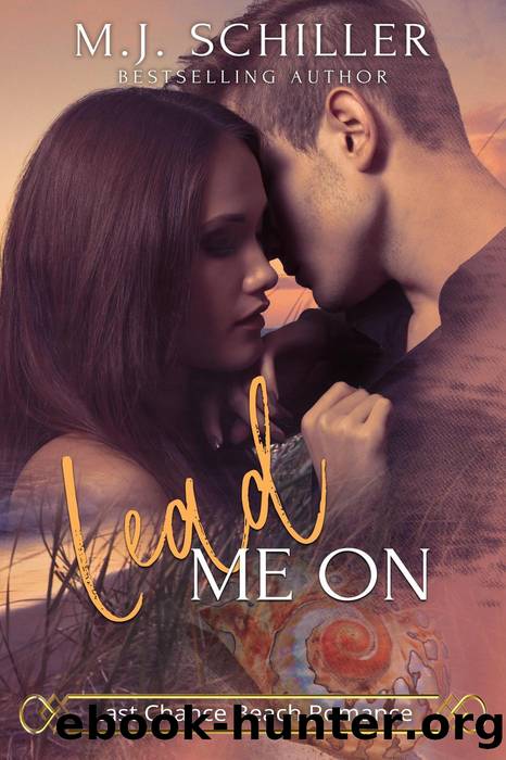 Lead Me On by M.J. Schiller