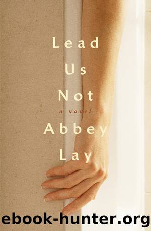 Lead Us Not by Abbey Lay