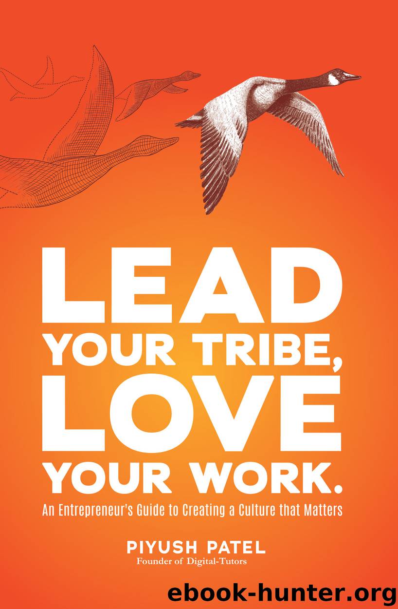 Lead your tribe, Love your work by Piyush Patel