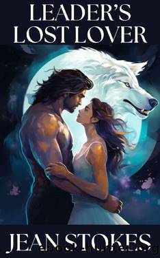 Leader's Lost Lover - Mississippi Wolf Shifters 1: Steamy Alpha Fated Mates Standalone Romance by Jean Stokes