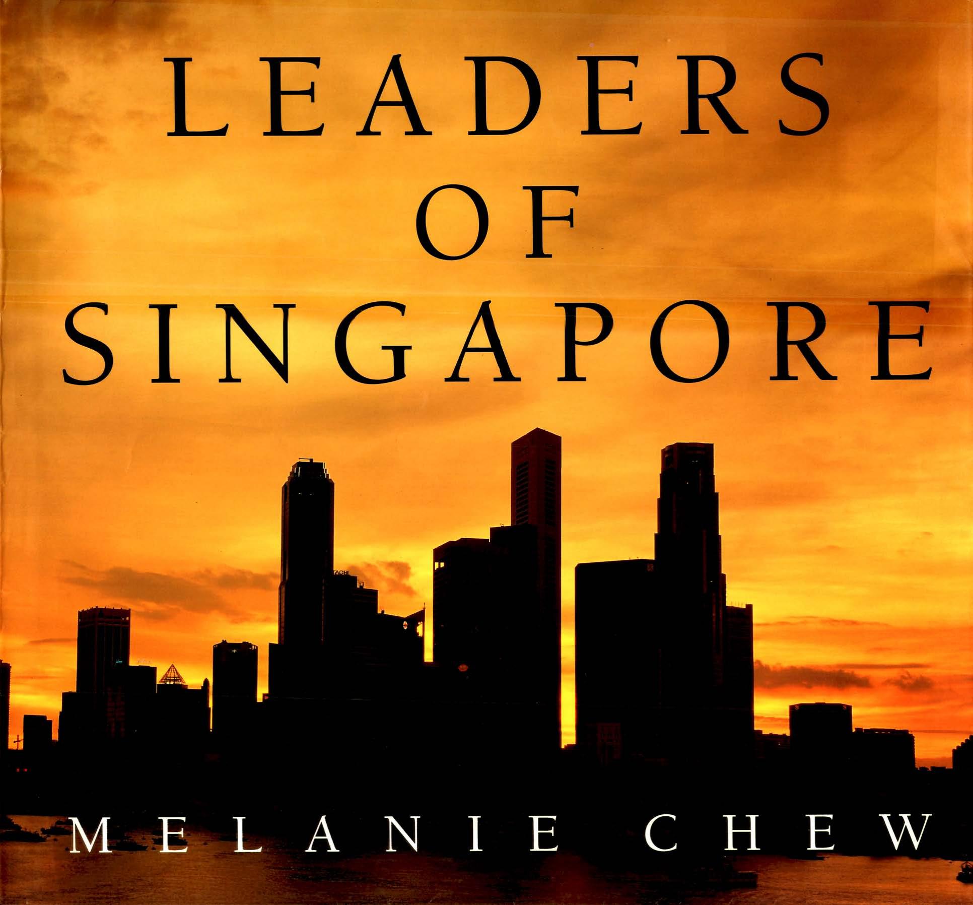 Leaders of Singapore. by Melanie Chew