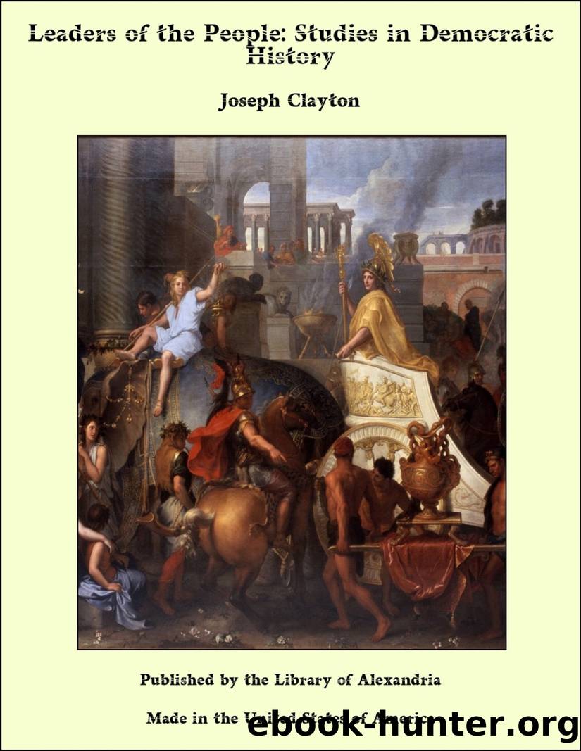 Leaders of the People: Studies in Democratic History by Joseph Clayton